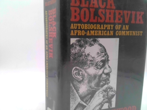 Black Bolshevik: Autobiography of an Afro-American Communist