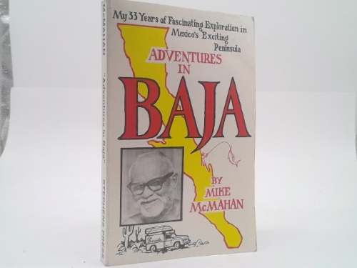Adventures in Baja!: Mexico's fascinating peninsula