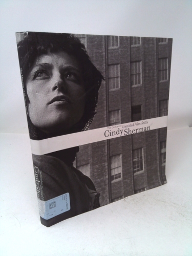 Cindy Sherman: The Complete Untitled Film Stills