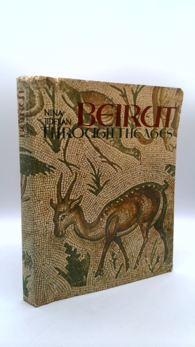 BEIRUT THROUGH THE AGES: Center of learning and commerical activity in the Middle  East.