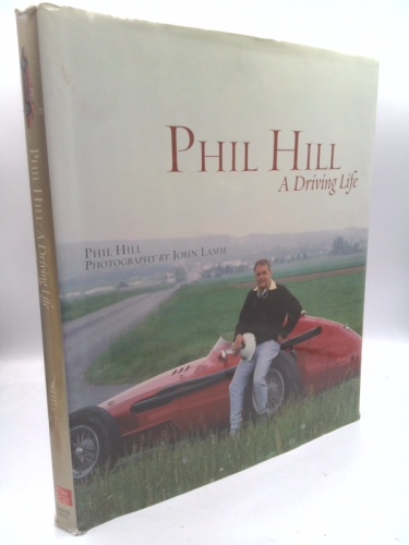 Phil Hill: A Driving Life
