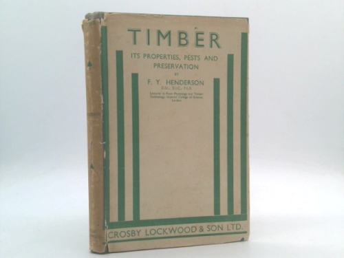 Timber; its properties, pests and preservation