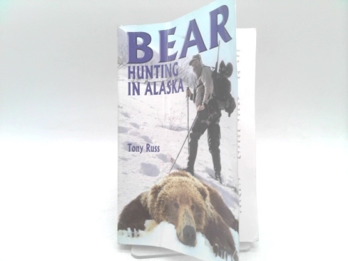 Bear Hunting in Alaska: The Brown & Grizzly Bear Hunter's Guide