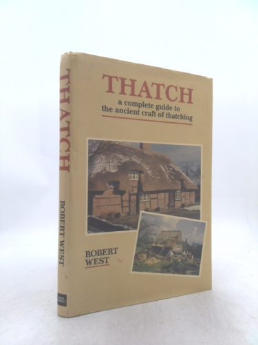 Thatch: A complete guide to the ancient art of thatching