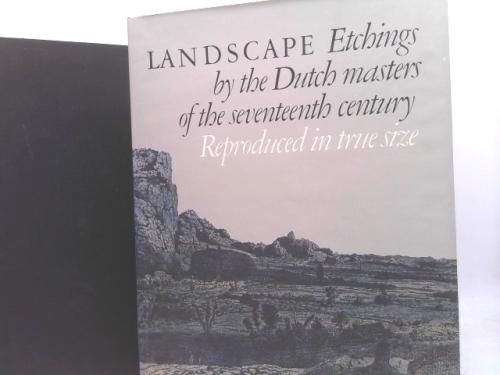 LANDSCAPE: Etchings By the Dutch Masters of the Seventeenth Century