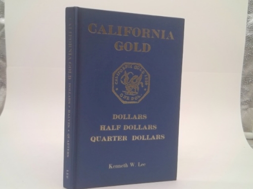 California Gold: Dollars, Half Dollars, Quarter Dollars