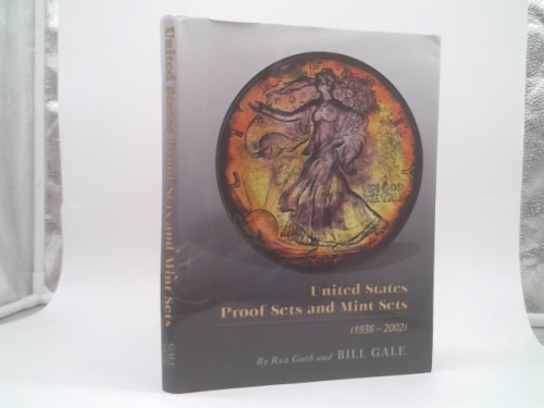 United States Proof Sets and Mint Sets 1936-2002 by Ron Guth; Bill Gale