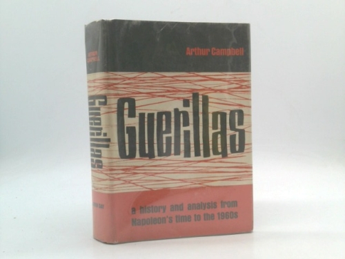 Guerillas: a History and Analysis From Napoleon's Time to the 1960'S
