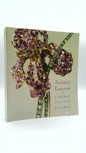 Artistic Luxury: Faberge, Tiffany, Lalique