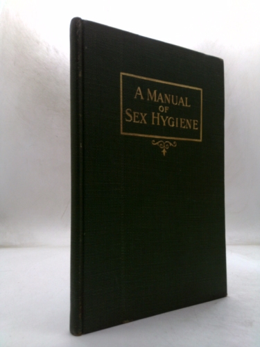 A Manual of Sex Hygiene