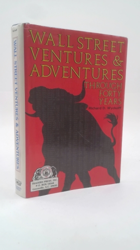 Wall Street Ventures & Adventures Thru 40 Years