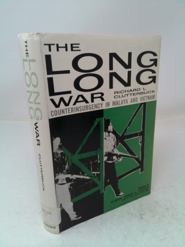 The Long, Long War: Counterinsurgency in Malaya and Vietnam