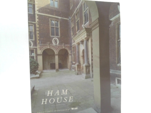 Ham House: A National Trust Property Administered by the Victoria and Albert Museum