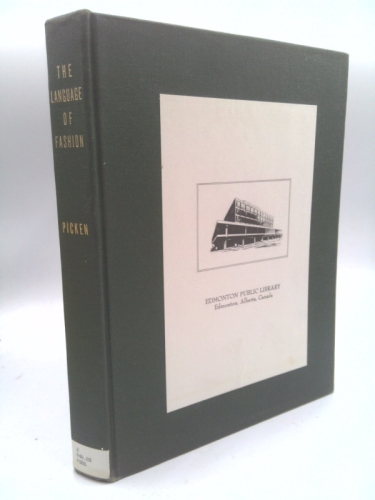 The Language of Fashion A Dicitionary and Digest of Fabric Sewing & Dress