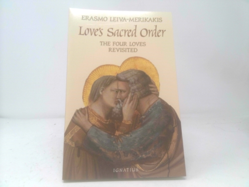 Love's Sacred Order: The Four Loves Revisited