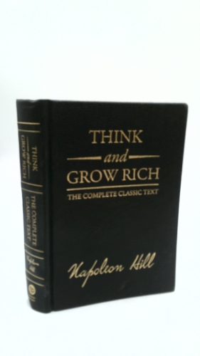 Think and Grow Rich Deluxe Edition: The Complete Classic Text
