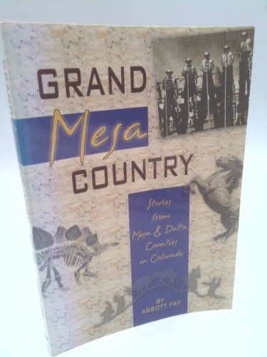 Grand Mesa Country: Stories from Mesa & Delta Counties in Colorado (Signed)