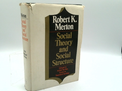 Social theory and social structure;: Toward the codification of theory and research