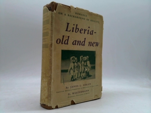 Liberia Old and New -- A Study of Its Social and Economic Background with Possibilities of Development