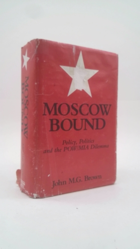 Moscow bound: Policy, politics, and the POW/MIA dilemma