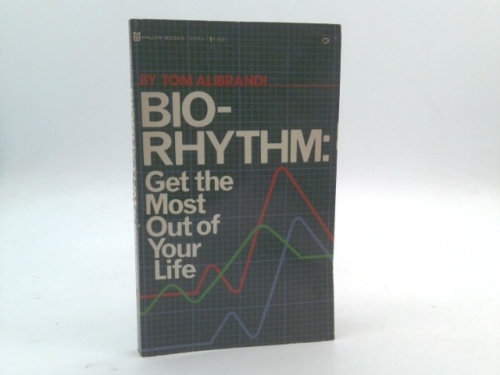 Bio-Rhythm: Get the Most Out of Your Life