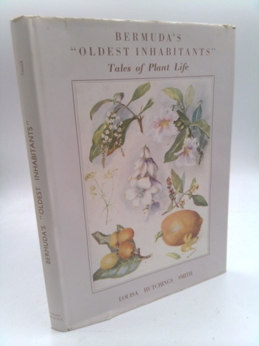 Bermuda's "oldest inhabitants": Tales of plant life