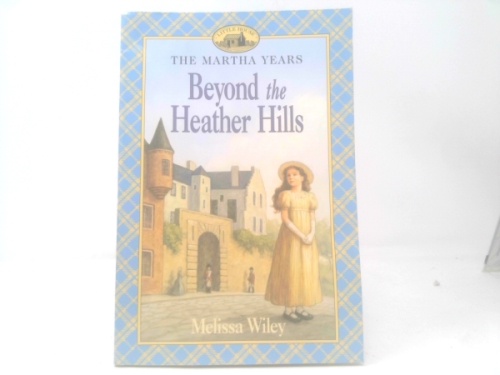 Beyond the Heather Hills (Little House)