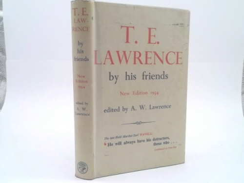T.E. Lawrence by His Friends