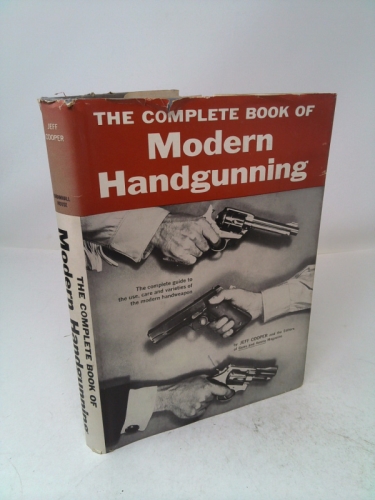 The Complete Book of Modern Handgunning