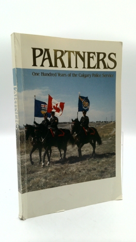 Partners : one hundred years of the Calgary Police Service