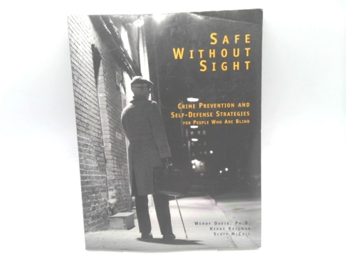 Safe Without Sight: Crime Prevention and Self-Defense Strategies for People Who Are Blind