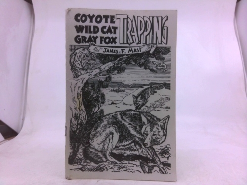 Trapping Coyote, Wild Cat, Gray Fox