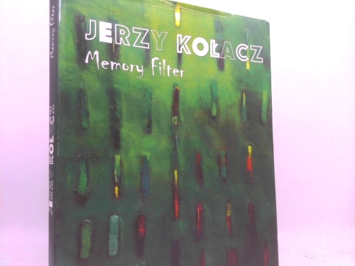 Jerzy Kolacz: Memory Filter