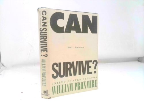 Can small business survive? / Senator William Proxmire