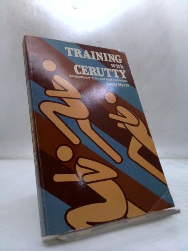 Training With Cerutty: Revolutionary Track and Field Techniques