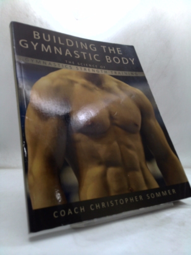 Building The Gymnastic Body: The Science of Gymnastics Strength Training