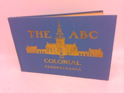 The A B C Book of Colonial Pennsylvania