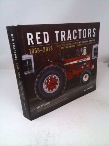 Red Tractors 1958-2018: The Authoritative Guide to International Harvester and Case IH Tractors