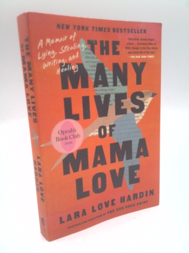 The Many Lives of Mama Love (Oprah's Book Club): A Memoir of Lying, Stealing, Writing, and Healing