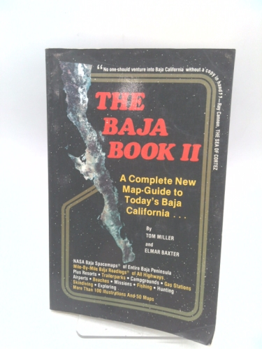 The Baja Book II : A Complete New Map-Guide to Today's Baja California