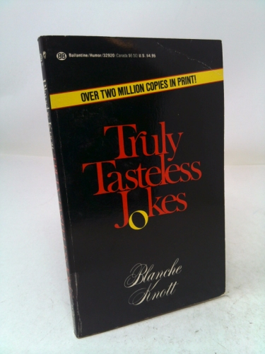 Truly Tasteless Jokes