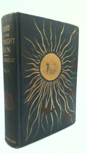 The Land of the Midnight Sun, Volume 1 (of 2 Volumes)