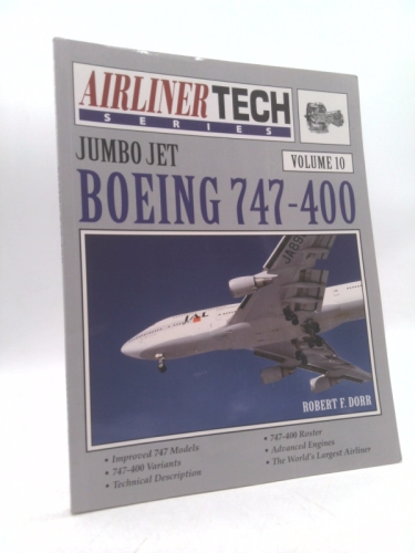 Boeing 747-400 (AirlinerTech Series, Vol. 10)