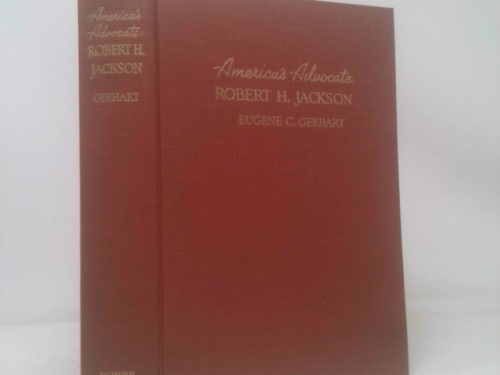 America's Advocate: Robert H. Jackson