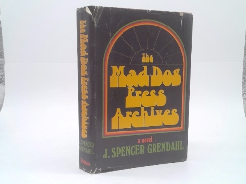 The mad dog press archives;: A novel