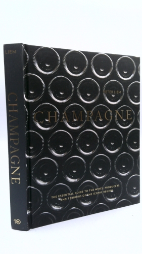 Champagne: The essential guide to the wines, producers, and terroirs of the iconic region
