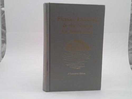 Fiction, Flyfishing & the Search for Innocence (Sporting Life)