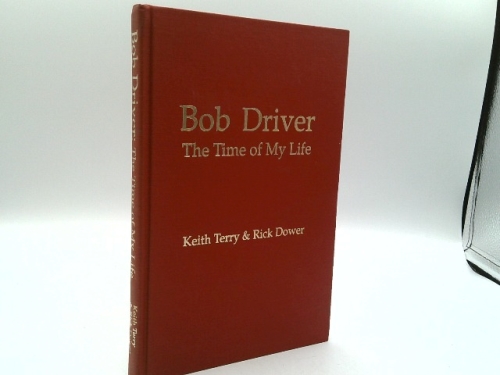 Bob Driver: The time of my life