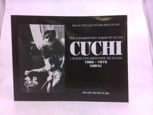 Cu Chi: The Documentary Album of Cu Chi / L'album Documentaire De Cu Chi 1960 1975 Album No. 2