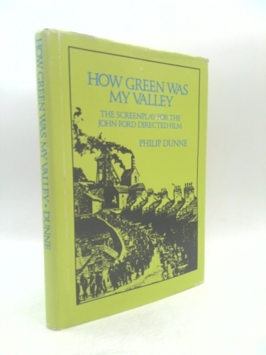 How Green Was My Valley: The Screenplay for the John Ford Film